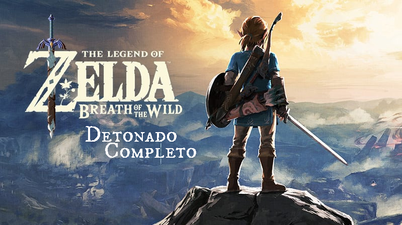 Zelda Breath of the Wild DETONADO 100%